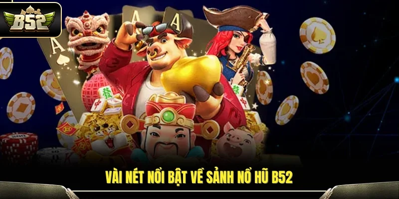 Nổ hũ Rừng Xanh B52 là gì?