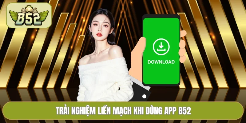 Tải app B52 là gì?