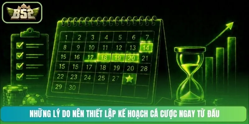 Những lý do nên thiết lập kế hoạch cá cược ngay từ đầu